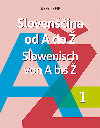 Slovenščina od A do Ž = Slowenisch von A bis Ž, 1. del (nova izdaja)