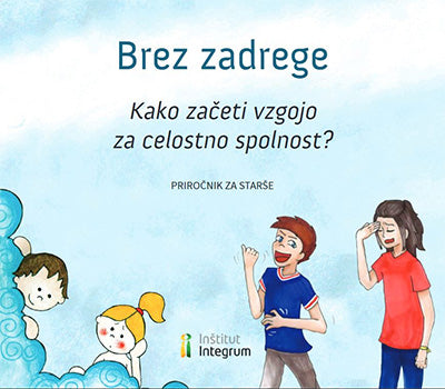 Brez zadrege: kako začeti vzgojo za celostno spolnost?