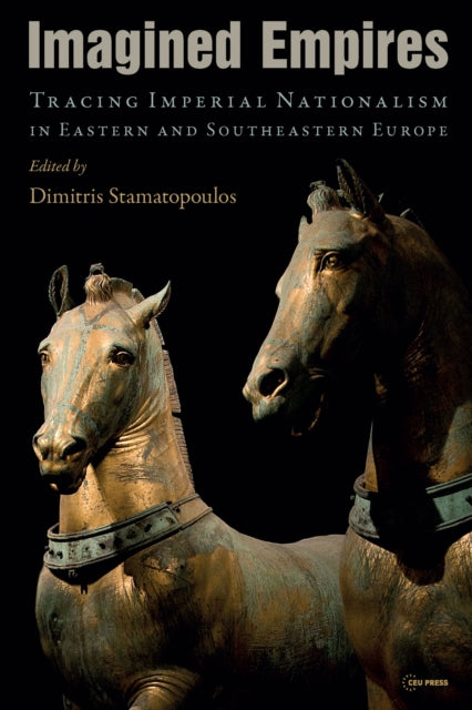 Imagined Empires - Eastern and Southeastern Europe (19th-20th Century)