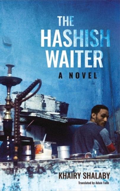 The Hashish Waiter - A Novel