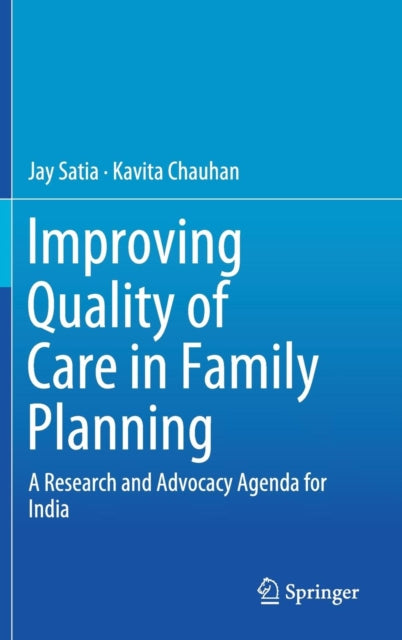 Improving Quality of Care in Family Planning - A Research and Advocacy Agenda for India
