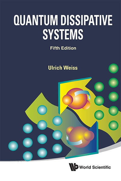 Quantum Dissipative Systems (fifth Edition): 5th Edition