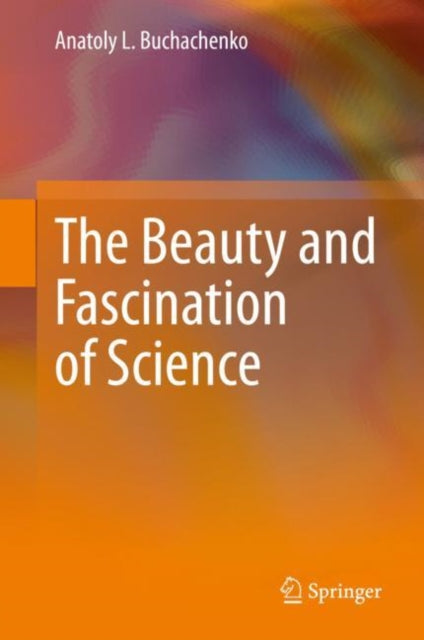 The Beauty and Fascination of Science