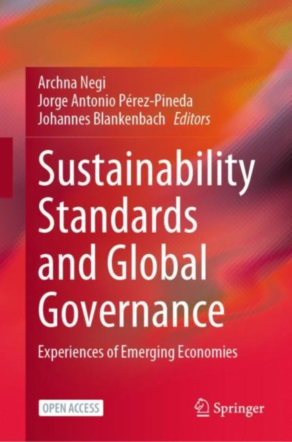 Sustainability Standards and Global Governance - Experiences of Emerging Economies