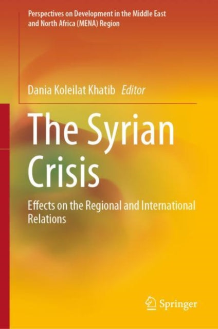 The Syrian Crisis - Effects on the Regional and International Relations