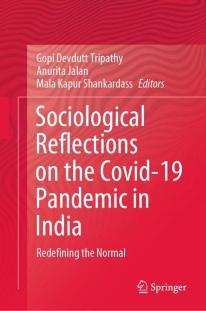 Sociological Reflections on the Covid-19 Pandemic in India - Redefining the Normal