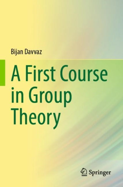 First Course in Group Theory