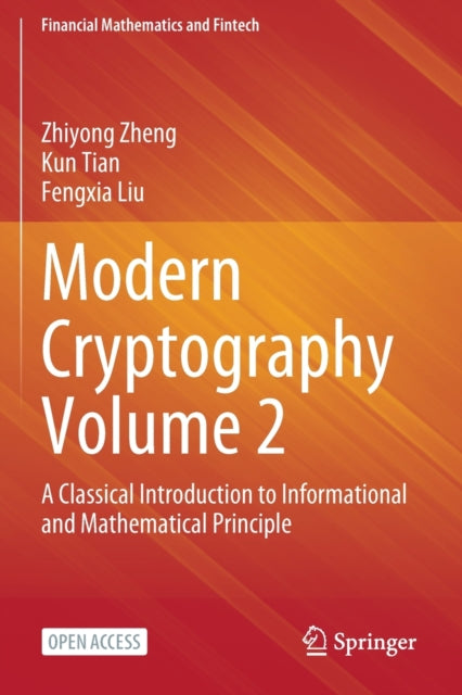 Modern Cryptography Volume 2 - A Classical Introduction to Informational and Mathematical Principle