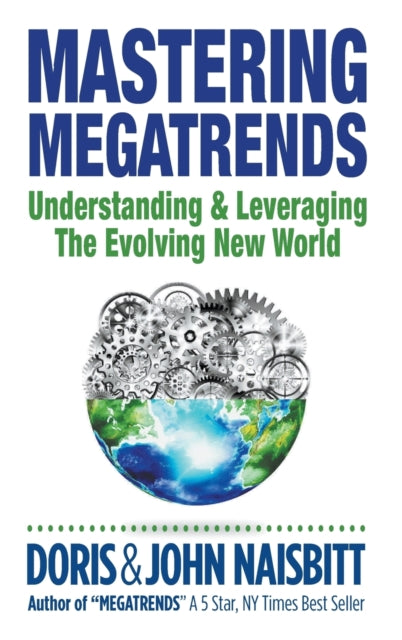 Mastering Megatrends: Understanding And Leveraging The Evolving New World