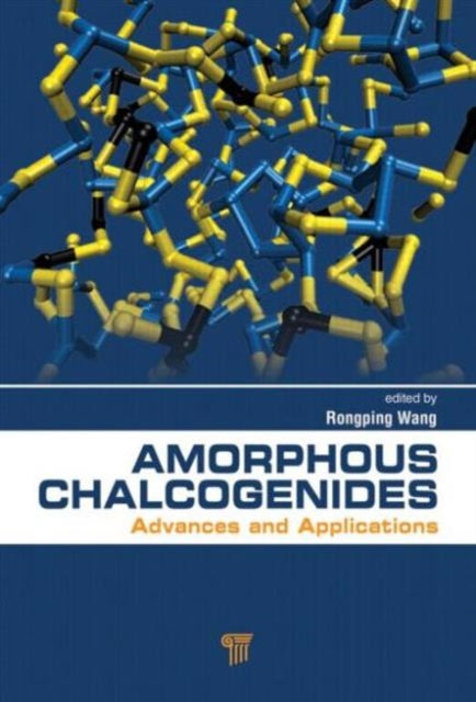 Amorphous Chalcogenides - Advances and Applications