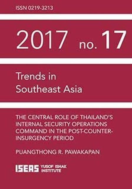 The Central Role of Thailand's Internal Security Operations Command in the Post-Counter-insurgency Period