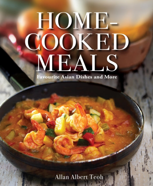 Home-cooked Meals - Favourite Asian Dishes and More