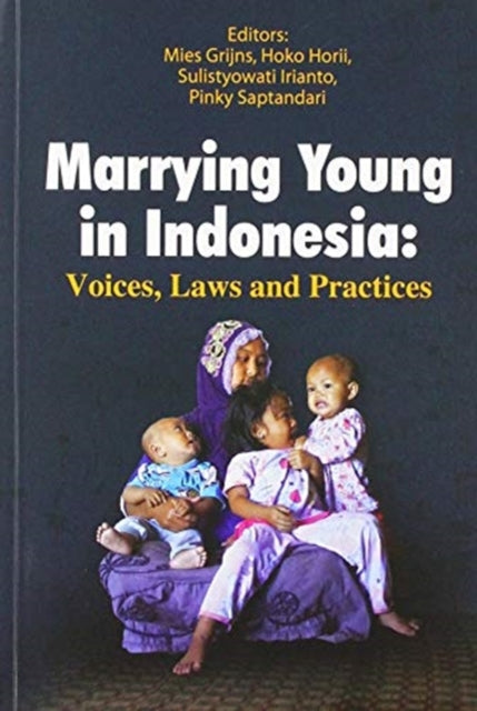 Marrying Young in Indonesia - Voices, Laws and Practices