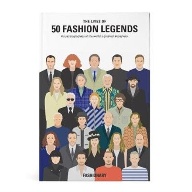 The Lives of 50 Fashion Legends - Visual biographies of the world's greatest designers