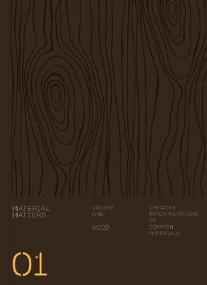 Material Matters 01: Wood - Creative interpretations of common materials