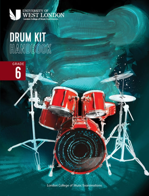 London College of Music Drum Kit Handbook 2022: Grade 6