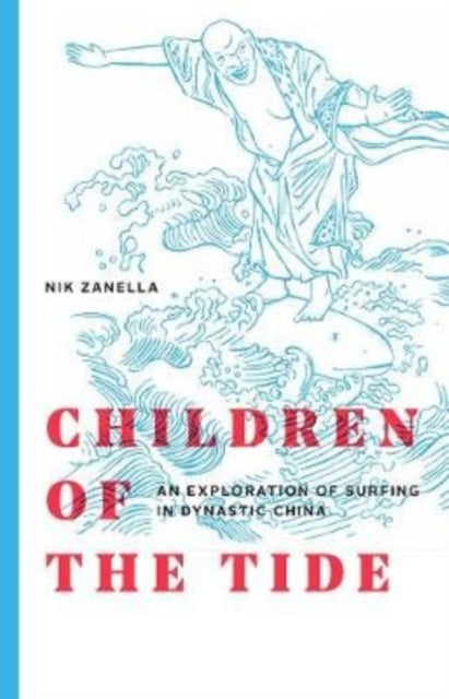 Children of the Tide - An Exploration of Surfing in Dynastic China