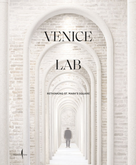 Venice Lab: Reconsidering St. Mark’s Square