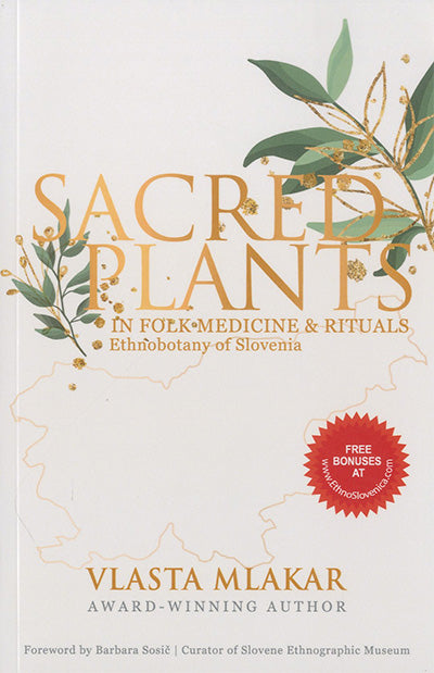 Sacred Plants In Folk Medicine & Rituals: Ethnobotany Of Slovenia – EMKA