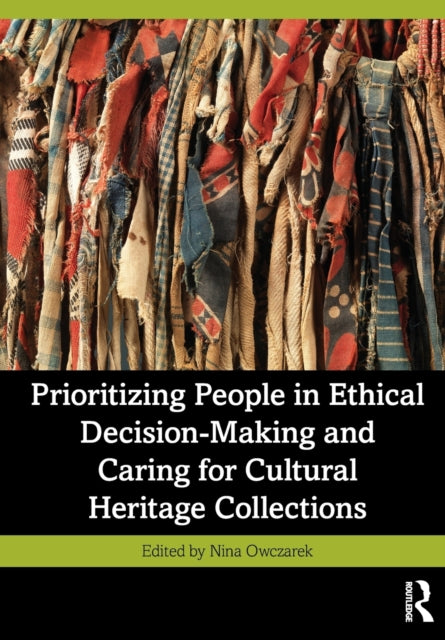 Prioritizing People in Ethical Decision-Making and Caring for Cultural Heritage Collections