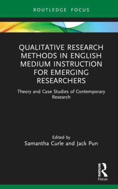 Qualitative Research Methods in English Medium Instruction for Emerging Researchers