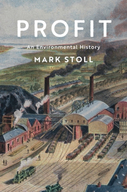 Profit - An Environmental History