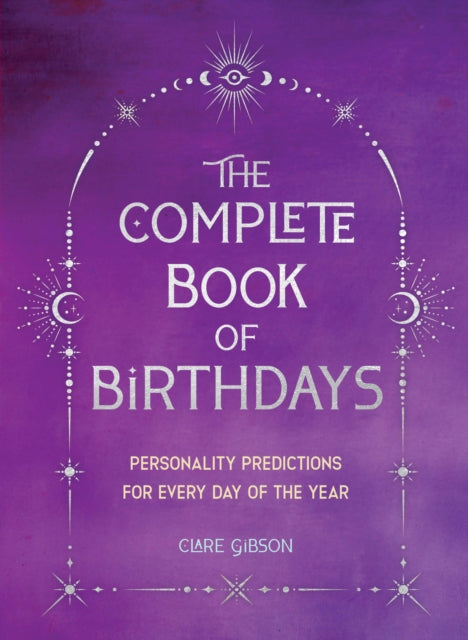 Complete Book of Birthdays - Gift Edition