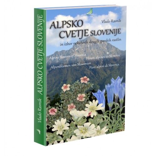 Alpsko cvetje Slovenije in izbor nekaterih drugih gorskih rastlin