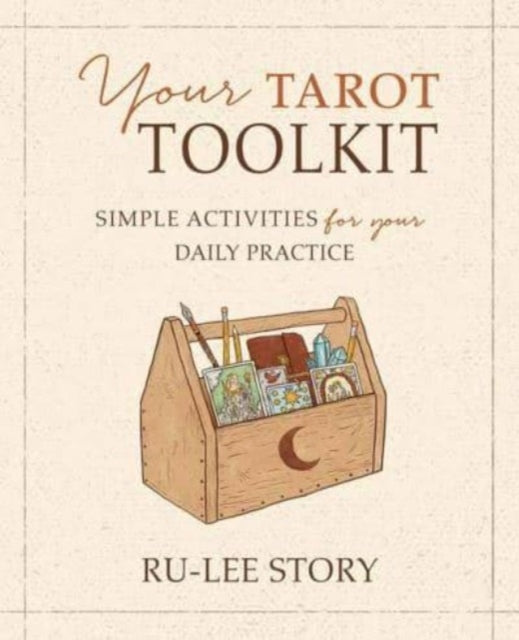 Your Tarot Toolkit - Simple Activities for Your Daily Practice
