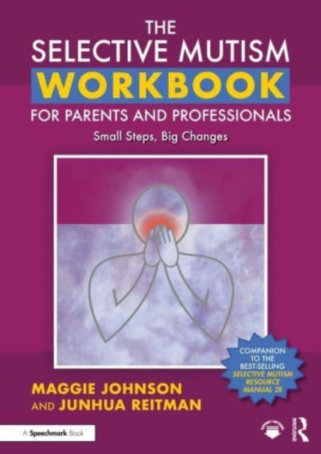 Selective Mutism Workbook for Parents and Professionals