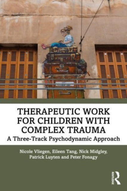 Therapeutic Work for Children with Complex Trauma