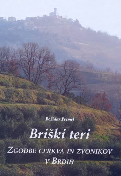 Briški teri: zgodbe cerkva in zvonikov v Brdih