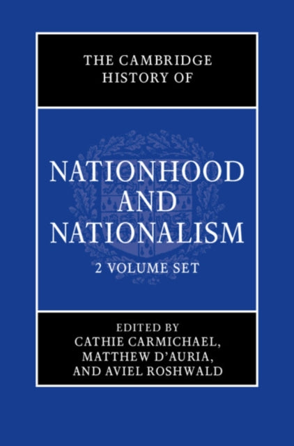 Cambridge History of Nationhood and Nationalism 2 Volume Hardback Set