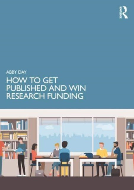 How to Get Published and Win Research Funding