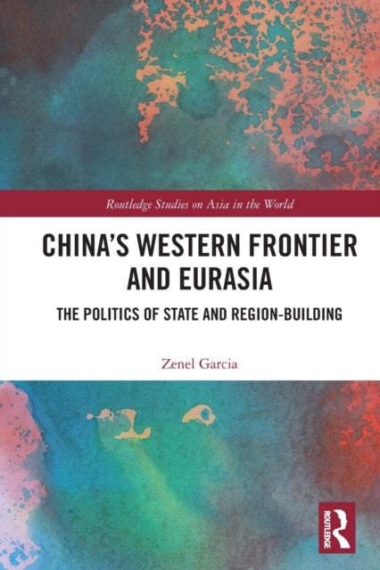 China’s Western Frontier and Eurasia