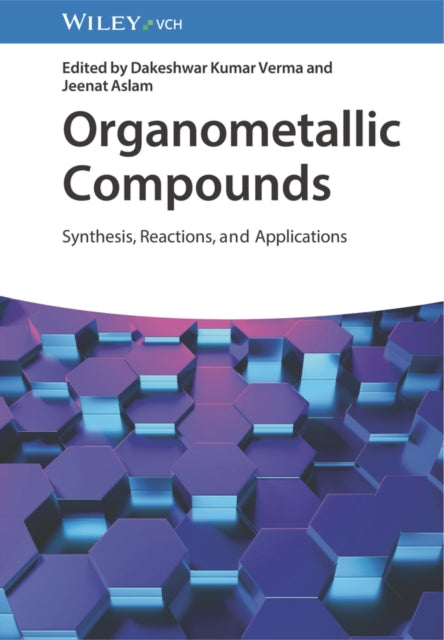 Organometallic Compounds - Synthesis, Reactions, and Applications