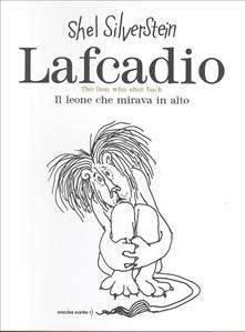 Lafcadio. Il leone che mirava in alto (Ediz. italiana e inglese)