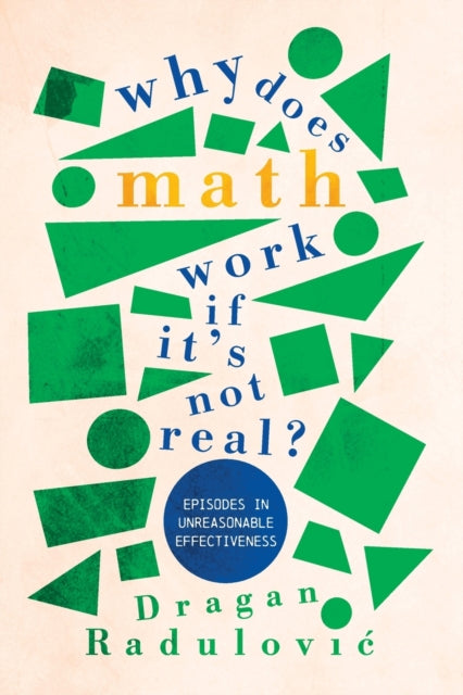 Why Does Math Work ... If It's Not Real?