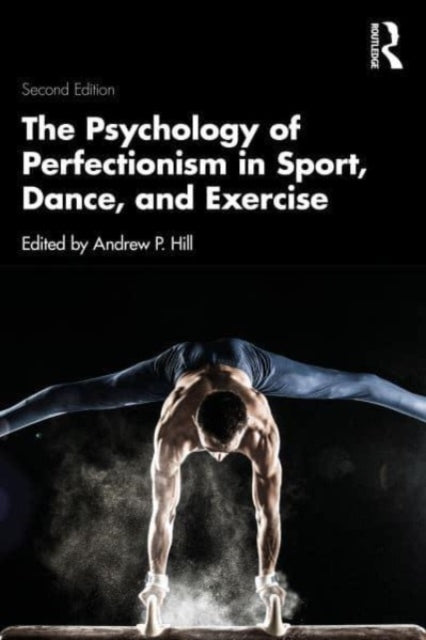 Psychology of Perfectionism in Sport, Dance, and Exercise