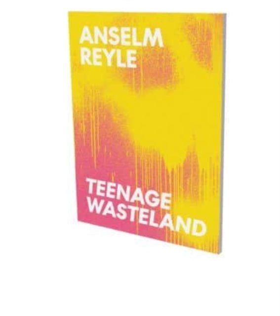 Anselm Reyle : Teenage Wasteland