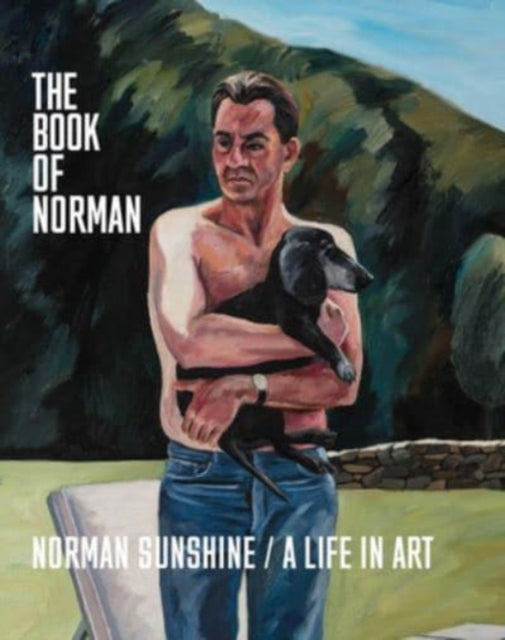 The Book of Norman - Norman Sunshine/A Life in Art