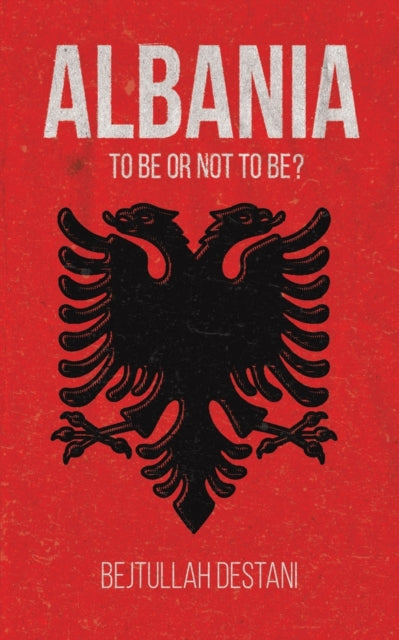 Albania: To Be or Not to Be?