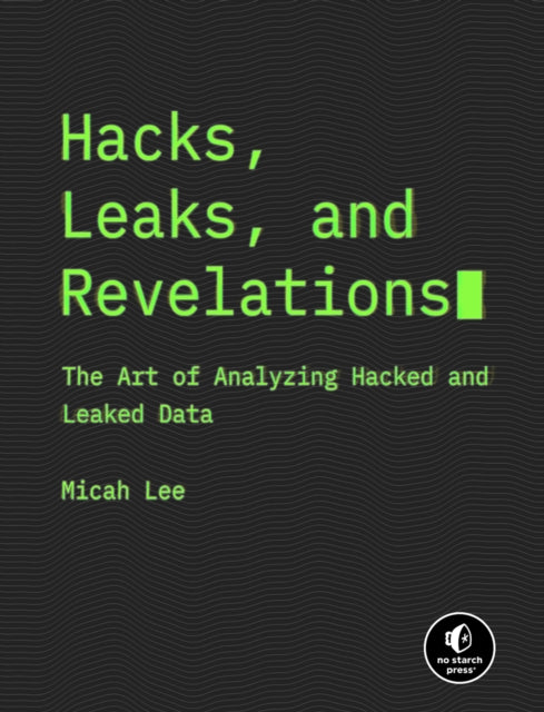 Hacks, Leaks, And Revelations