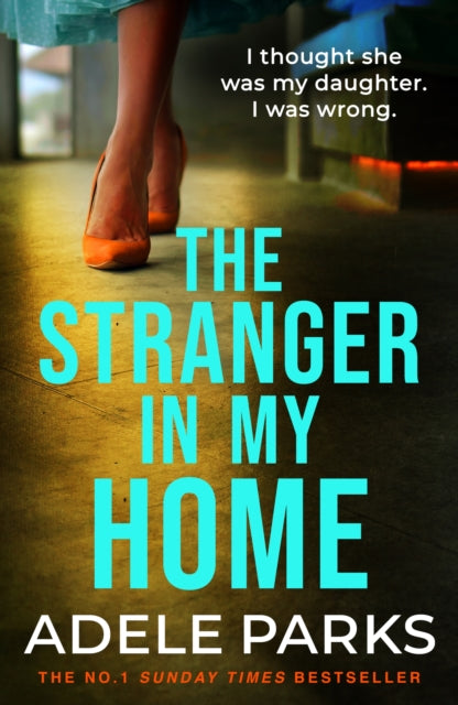 The Stranger In My Home: I thought she was my daughter. I was wrong.