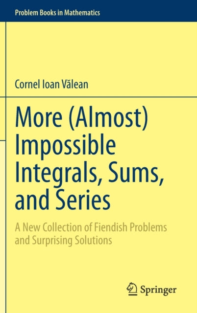 More (Almost) Impossible Integrals, Sums, and Series