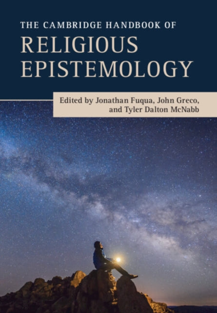 Cambridge Handbook of Religious Epistemology