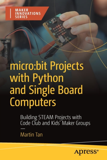 micro:bit Projects with Python and Single Board Computers