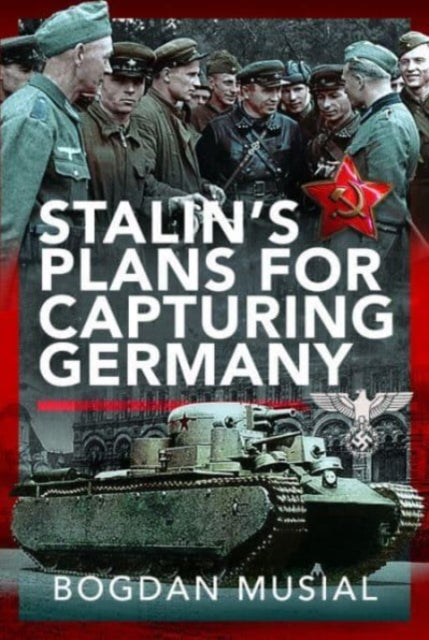 Stalin's Plans for Capturing Germany