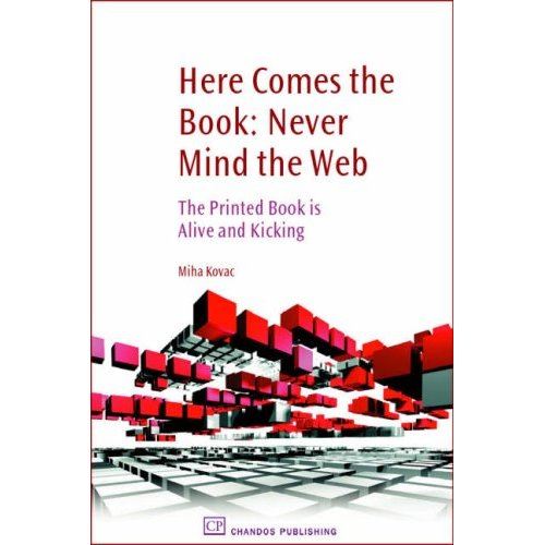 Here Comes the Book: Never Mind the Web