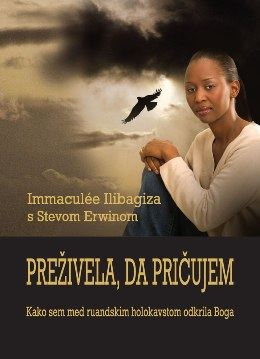 Preživela, da pričujem - Kako sem med ruandskim holokavstom odkrila Boga